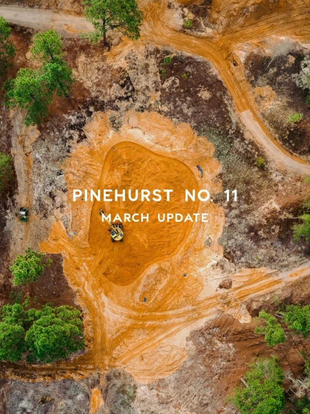 Things are moving along at Pinehurst No. 11