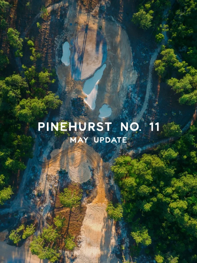Pinehurst No. 11 is taking shape