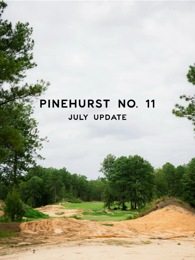Pinehurst No. 11 as of July